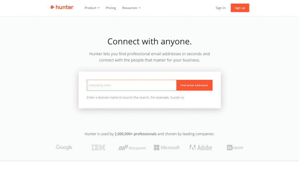 Hunter.io is a tool for finding and verifying emails, specifically business email addresses for use in B2B email campaigns