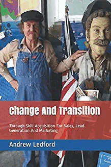 Andrew Ledford – Change and Transition: Through Skill Acquisition for Sales, Lead Generation, and Marketing