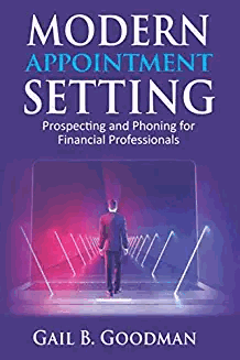 Gail B. Goodman – Modern Appointment Setting: Prospecting and Phoning for Financial Professionals
