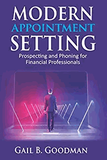 Gail B. Goodman – Modern Appointment Setting: Prospecting and Phoning for Financial Professionals