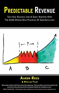 Aaron Ross and Marylou Tyler – Predictable Revenue: Turn Your Business Into A Sales Machine With the $100 Million Best Practices of Salesforce.com